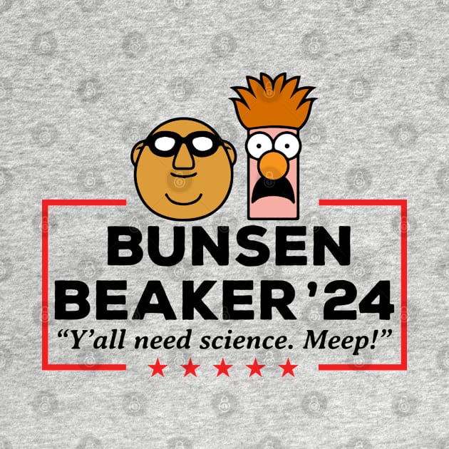 Bunsen And Beaker 2024 - Y'all Need Science. Meep! by thriftjd